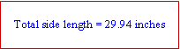 Text Box: Total side length = 29.94 inches